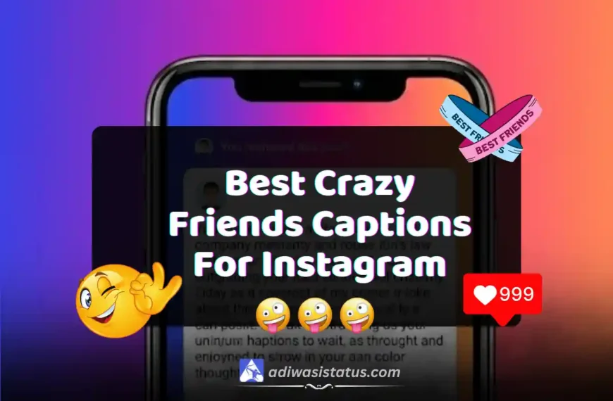Best Crazy Friends Captions For Instagram