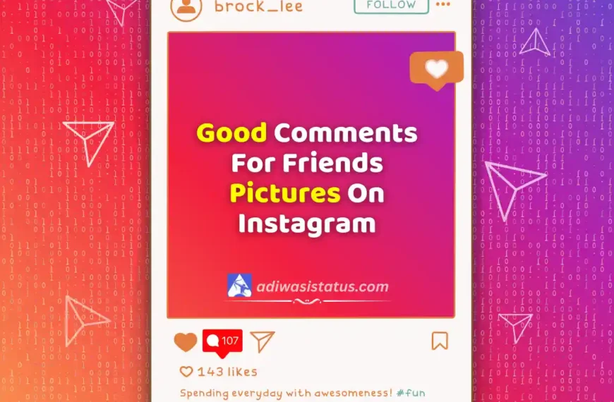 Good Comments For Friends Pictures On Instagram